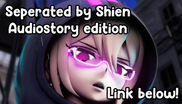 Seperated By Shien Audiostory